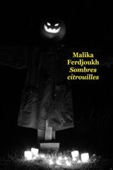 Sombres citrouilles - Malika Ferdjoukh