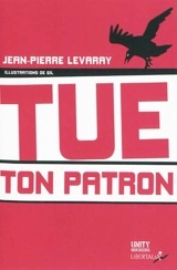 Tue ton patron - Jean-Pierre Levaray