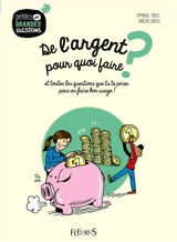 De l'argent, pour quoi faire ? : et toutes les questions que tu te poses pour en faire bon usage ! - Emmanuel Trédez