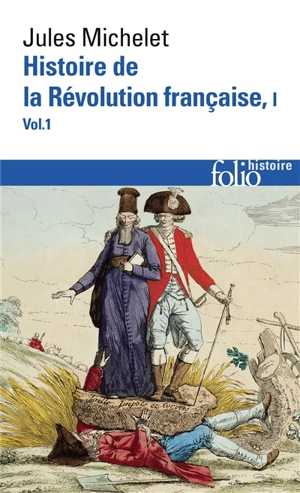 Histoire de la Révolution française. Vol. 1-1 - Jules Michelet