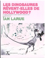 Les dinosaures rêvent-elles de Hollywood ? ou Comment l'industrie du cinéma vulgarise la culture du viol - Ian Larue