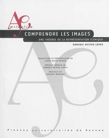 Comprendre les images : une théorie de la représentation iconique - Dominic McIver Lopes