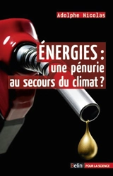 Energies : une pénurie au secours du climat ? - Adolphe Nicolas