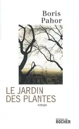 Le jardin des plantes - Boris Pahor