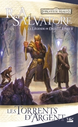 La légende de Drizzt. Vol. 5. Les torrents d'argent - R.A. Salvatore