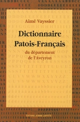 Dictionnaire patois-français du département de l'Aveyron - Aimé Vayssier