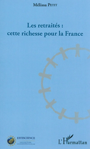 Les retraités : cette richesse pour la France - Mélissa Petit