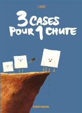 3 cases pour 1 chute - L'abbé