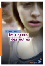 Les regards des autres - Ahmed Kalouaz