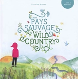 Mon pays sauvage. My wild country - Faustine Brunet