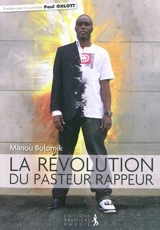 La révolution du pasteur rappeur - Emmanuel Bolomik
