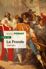 La Fronde : 1648-1653 - Michel Pernot