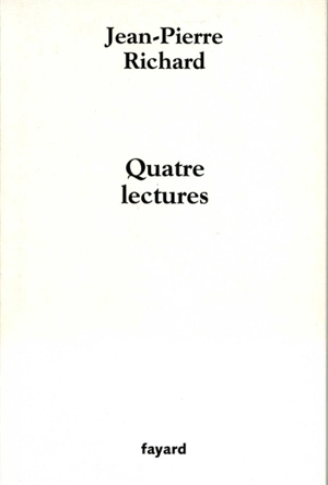 Quatre lectures - Jean-Pierre Richard