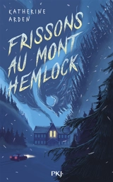 Frissons au mont Hemlock - Katherine Arden