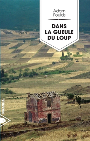 Dans la gueule du loup - Adam Foulds
