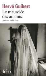 Le mausolée des amants : journal, 1976-1991 - Hervé Guibert