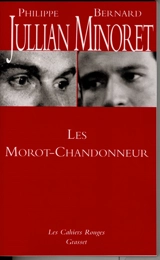 Les Morot-Chandonneur ou Une grande famille : décrite de Stendhal à Marcel Aymé, peinte d'Ingres à Picasso - Bernard Minoret