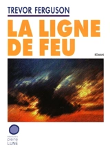 La ligne de feu - Trevor Ferguson