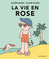 La vie en rose - Julien Baer