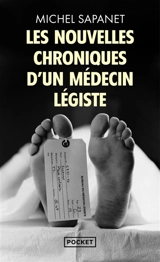 Les nouvelles chroniques d'un médecin légiste - Michel Sapanet