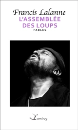 L'assemblée des loups : fables - Francis Lalanne