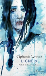 Ligne 9 - Tiphanie Vennat
