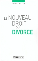 Le nouveau droit du divorce - Jacques Massip