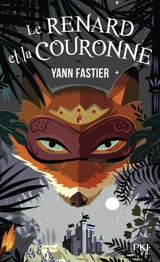 Le renard et la couronne - Yann Fastier