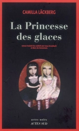 La princesse des glaces - Camilla Läckberg