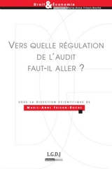 Vers quelle régulation de l'audit faut-il aller ?