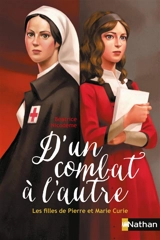 D'un combat à l'autre : les filles de Pierre et Marie Curie - Béatrice Nicodème