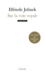 Sur la voie royale - Elfriede Jelinek