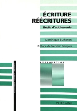 Ecriture, réécritures : récits d'adolescents - Dominique Bucheton