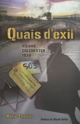 Quais d'exil : Vienne-Colchester, 1939 - Marie Theulot