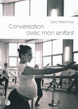 Conversation avec mon enfant - Julia Palombe