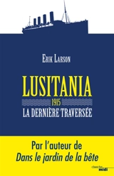 Lusitania : 1915, la dernière traversée - Erik Larson