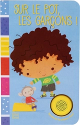 Sur le pot, les garçons ! - Claire Allouch