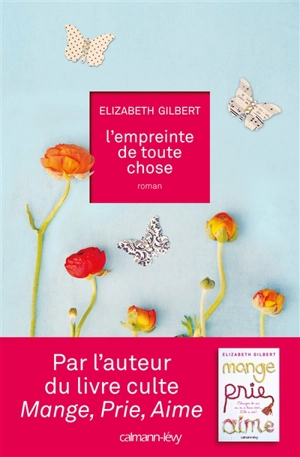 L'empreinte de toute chose - Elizabeth Gilbert