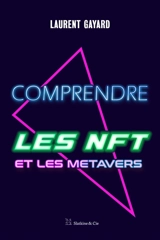 Comprendre les NFT et les métavers - Laurent Gayard