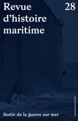 Revue d'histoire maritime, n° 28. Sortir de la guerre sur mer