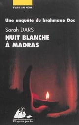Une enquête du brahmane Doc. Nuit blanche à Madras : roman policier - Sarah Dars