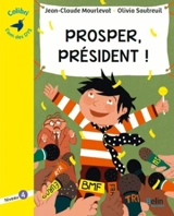 Prosper, président ! - Jean-Claude Mourlevat