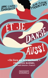 Et je danse, aussi - Anne-Laure Bondoux