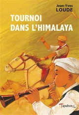 Tournoi dans l'Himalaya - Jean-Yves Loude