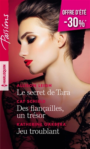 Le secret de Tara. Des fiançailles, un trésor. Jeu troublant - Allison Leigh