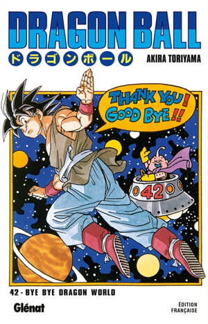 Dragon ball. Vol. 42. Bye bye Dragon world - Akira Toriyama