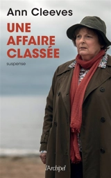 Une affaire classée - Ann Cleeves