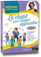 Le chant pour mieux apprendre : cycles 2 & 3 - Malika Bellaribi-Le Moal