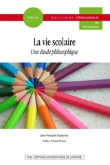 La vie scolaire : une étude philosophique - Jean-François Dupeyron