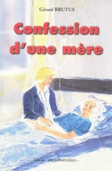 Confession d'une mère - Gérard Brutus